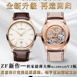 ZF极简主义 超薄设计——积家超薄大师Q1288420腕表V3版 再造回归 气场全开 震撼登场。采用丹东厂研发的定制版积家CAL.899型机芯，可供 70 小时动力储存【精彩升级细节】1.后盖设计完美还原原装，刻字更加清晰立体2.壳套整体打磨细节更加细腻，展现原装超凡质感3.盘面升级1.十二只金属条钉更加立体，光泽度更亮，刻度更加尖和犀利4.盘面的放射纹更加细腻，迎光更加闪耀和又质感3.修正日历窗口的位置，使之与原版一致4.日历字体的印刷也有了质的飞跃全新升级 再造回归  ZF出品    必属精品